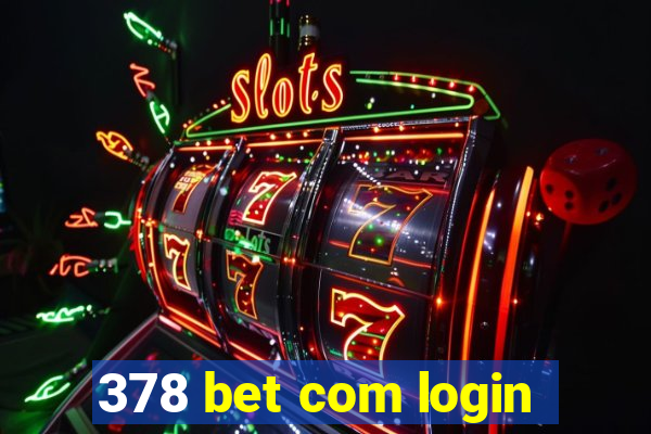 378 bet com login